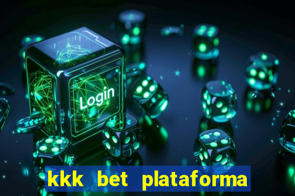 kkk bet plataforma de jogos